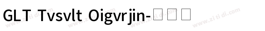 GLT Tvsvlt Oigvrjin字体转换